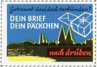 "Getrennt – und doch verbunden! Dein Brief Dein Päckchen nach drüben" "Getrennt – und doch verbunden! Dein Brief Dein Päckchen nach drüben"